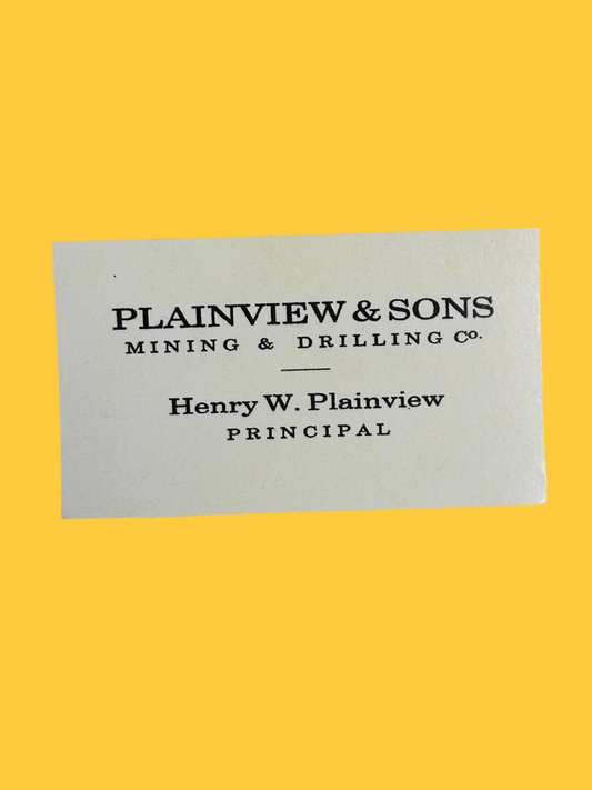 THERE WILL BE BLOOD: Henry W. Plainview's Plainview & Sons Mining & Drilling Co. Business Card