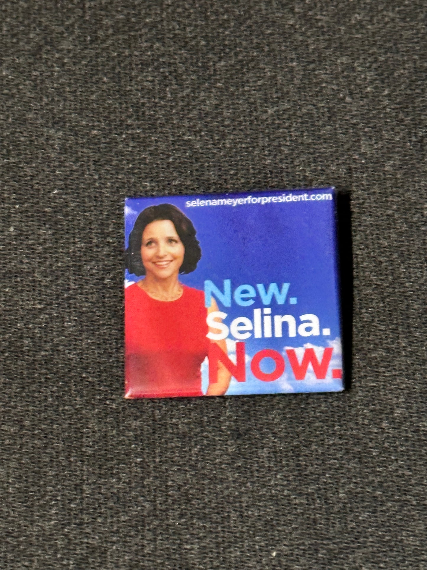 VEEP: Selina HERO medium Campaign Pin from Season 7