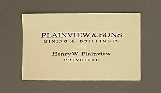 THERE WILL BE BLOOD: Henry W. Plainview's Plainview & Sons Mining & Drilling Co. Business Card